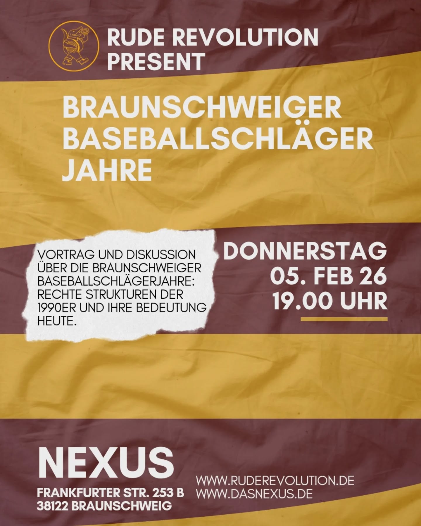 Donnerstag, 5. Februar 
📍 Braunschweig 
🎤 Vortrag & Diskussion: Die Braunschweiger Baseballschlägerjahre 
⏰ Einlass 18:30 
🕖 Beginn 19:00 
💸 Eintritt frei

Was passierte in den 1990ern zwischen Harz und Heide – und warum ist das heute wieder relevant? 

Wir sprechen über rechte Strukturen, Akteur*innen und Gewalt der damaligen Zeit, ziehen Linien in die Gegenwart und fragen uns: 
Erleben wir ein Revival der Baseballschlägerjahre 

Außerdem schauen wir auf zivilgesellschaftliche Erfolge, Herausforderungen und darauf, was wir aus den 90ern für den Umgang mit rechter Ideologie und Gewalt heute lernen können.

#ruderevolution #NexusBS #Braunschweig #baseballschlägerjahre