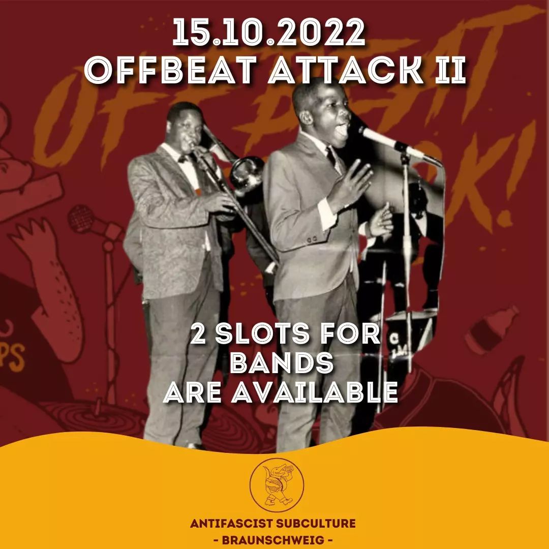 Am 15. Oktober wollen wir nach 2 Jahren Pause unser #OffbeatAttack Fest zum zweiten Mal durchführen. Hierfür suchen wir noch 2 #Reggae oder #Ska #Bands . Schreibt uns eine Mail an info@ruderevolution.de wenn ihr Lust habt bei einem #Antifa #Diy Fest im @nexus_braunschweig spielen wollt.

Wenn ihr mit einem Stand eurer Gruppe und Organisation vertreten sein wollt, meldet euch gerne. Weitere Infos folgen bald !

###

On 15 October, we want to hold our #OffbeatAttack Fest for the second time after a 2-year break. We are still looking for 2 #reggae or #ska #bands. Send us an email to info@ruderevolution.de if you want to play at an #Antifa #Diy Fest in @nexus_braunschweig.

If you want to be represented with a stand of your group and organisation, please contact us. More info will follow soon !

#ruderevolution #Braunschweig #antifa #sharp #rash #reggaefromtheghetto #reggaeagainstfascism #workingclassreggae #skaagainstracism